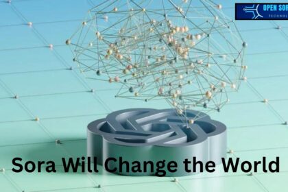 Sora Will Change the World