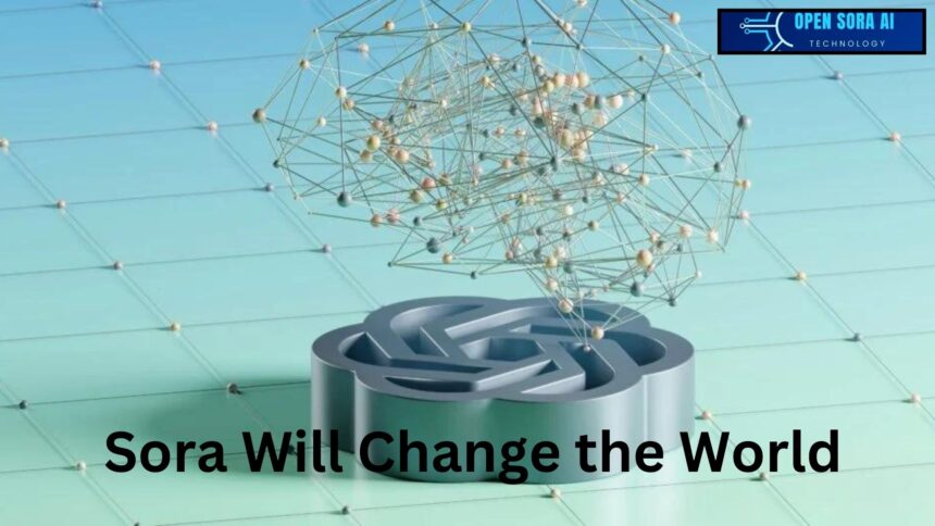 Sora Will Change the World